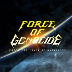 Force Of Genocide : Under the Cover of Darkness